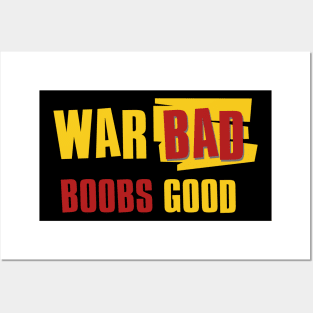 War bad boobs good Posters and Art